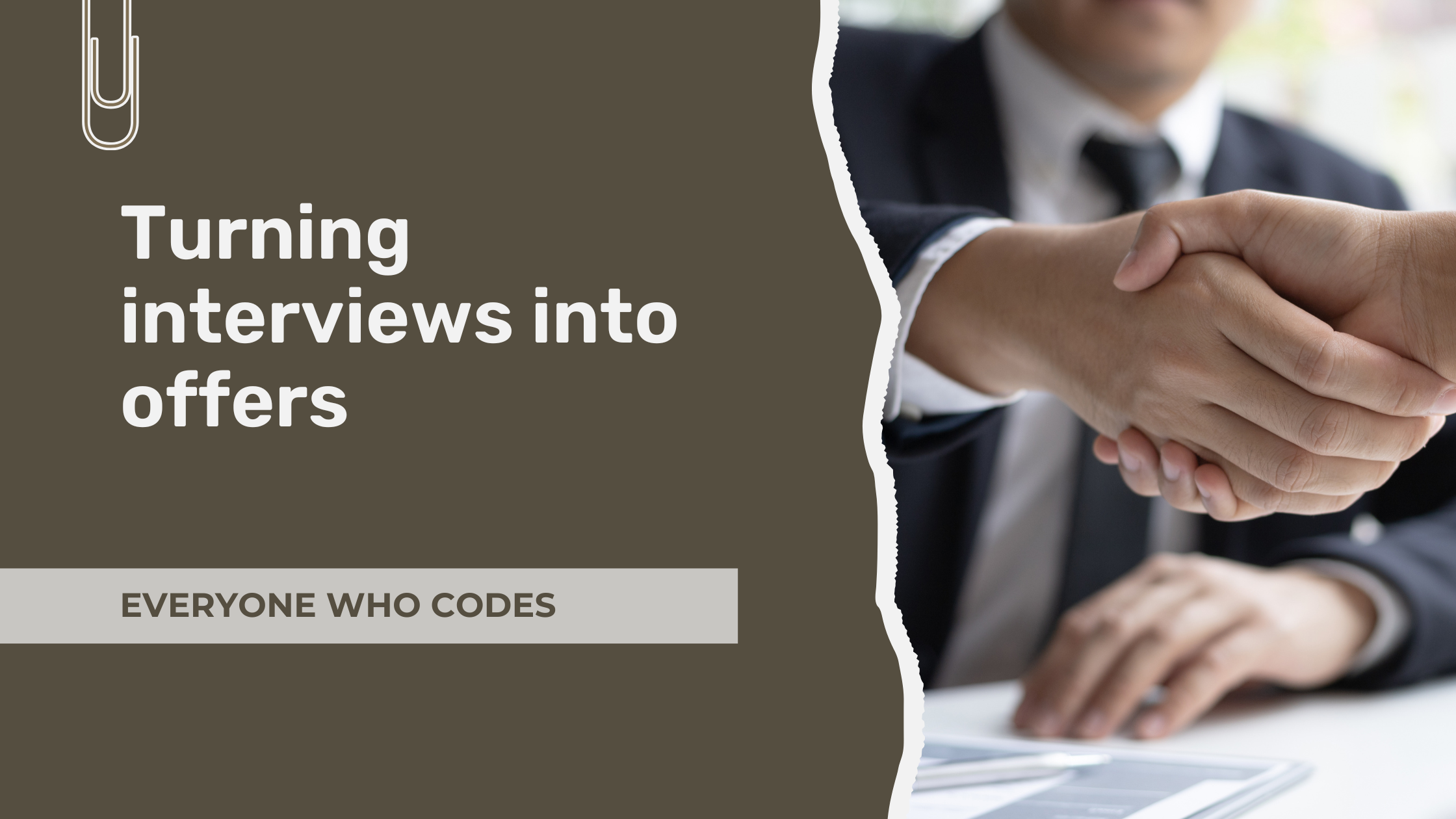 A close-up of two people shaking hands in a professional setting, next to text reading “Turning interviews into offers” and “Everyone Who Codes.”