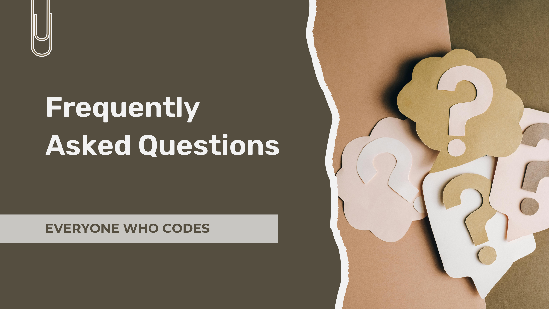 Stylized paper cutout speech bubbles with question marks, alongside text reading “Frequently Asked Questions” and “Everyone Who Codes.”