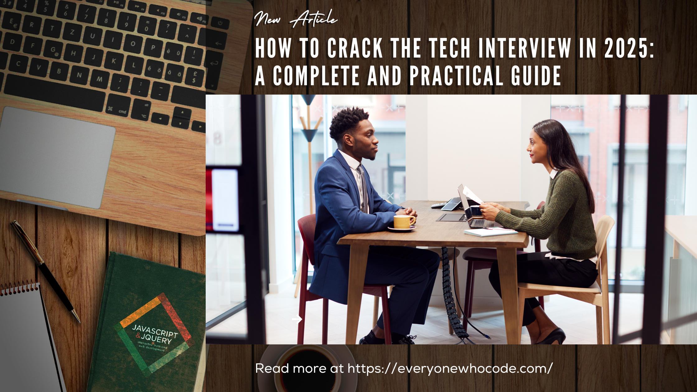 A professional tech interview scene with a man and woman seated across a table, alongside a workspace with a laptop and programming book, promoting an article on cracking tech interviews in 2025.