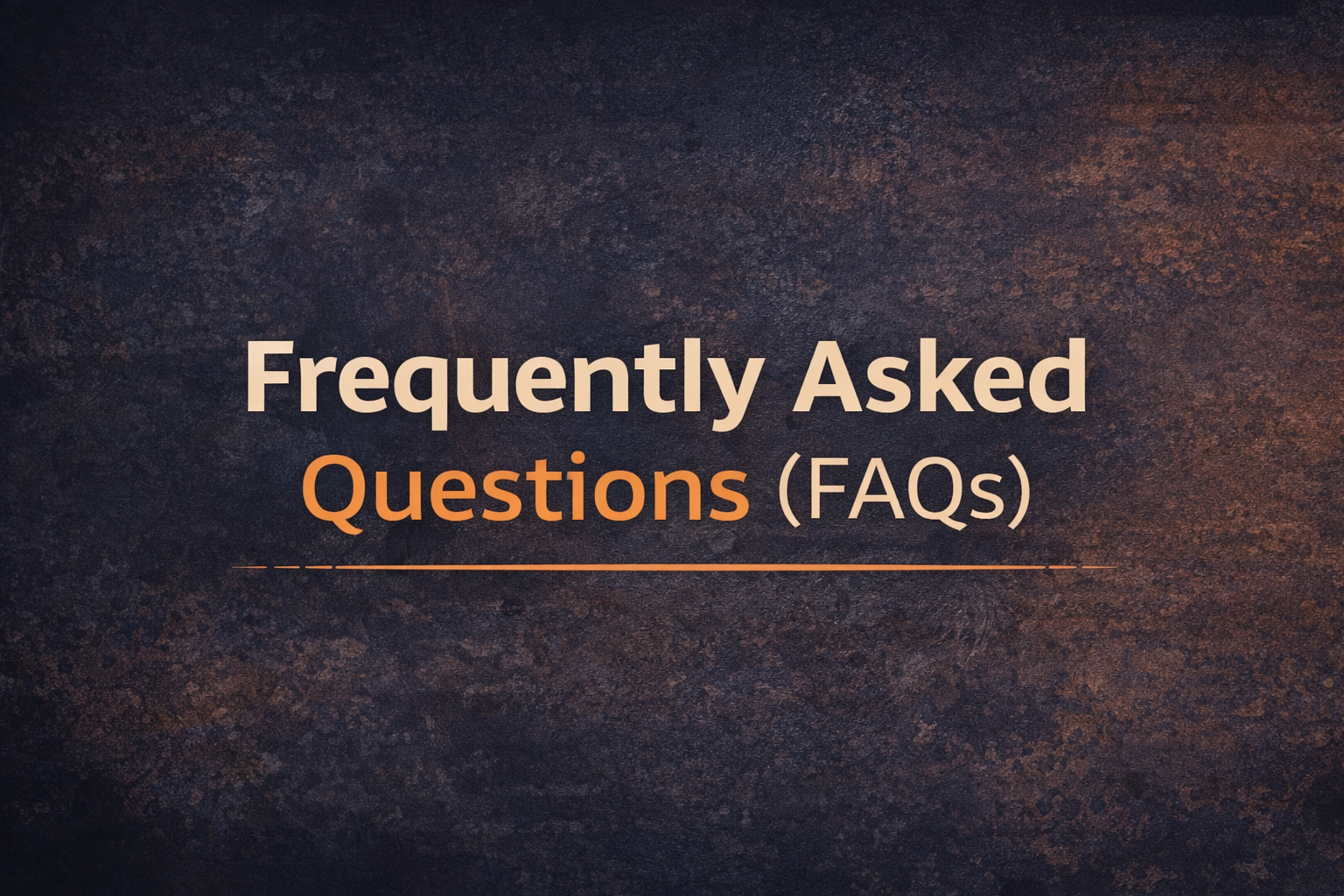Header graphic reading “Frequently Asked Questions (FAQs)” on a dark textured background.
