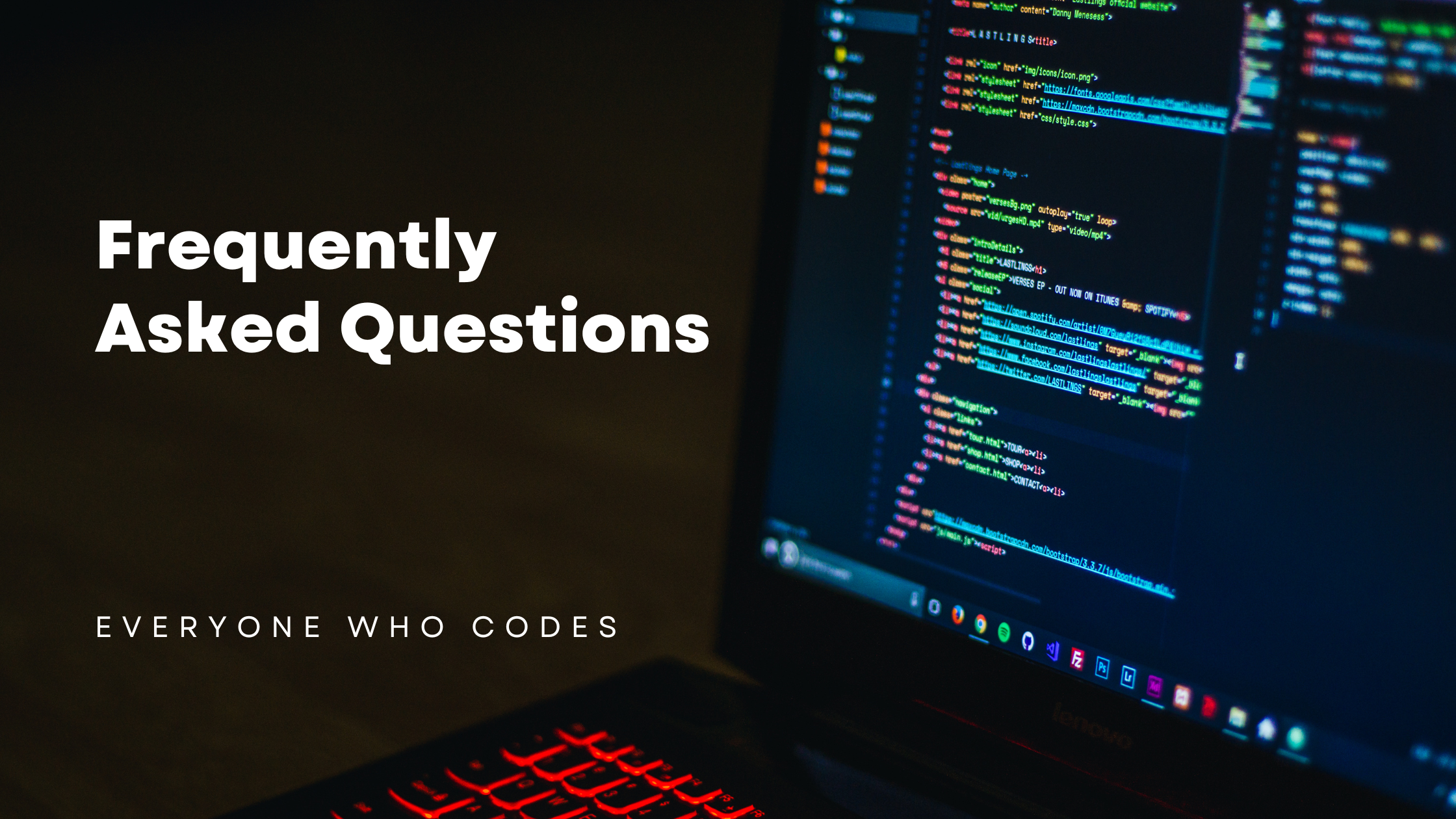 Laptop with a dark code editor and red-backlit keyboard next to large text reading “Frequently Asked Questions – Everyone who codes.”