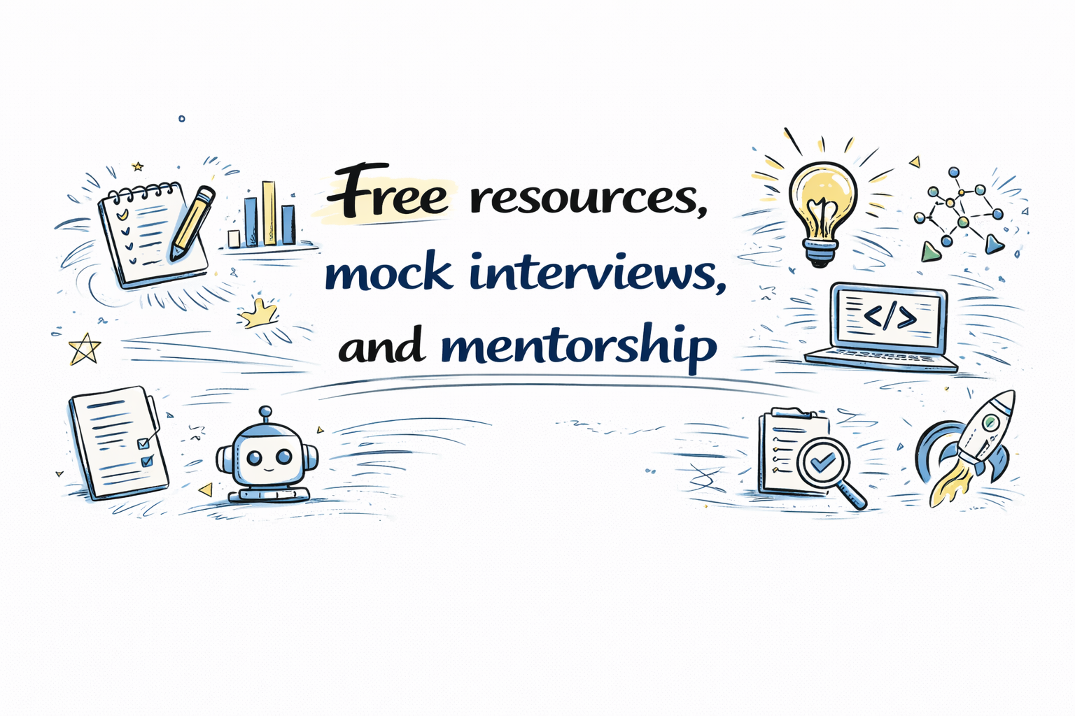 Illustration with the text “Free resources, mock interviews, and mentorship” surrounded by icons like a laptop, robot, checklist, and lightbulb.