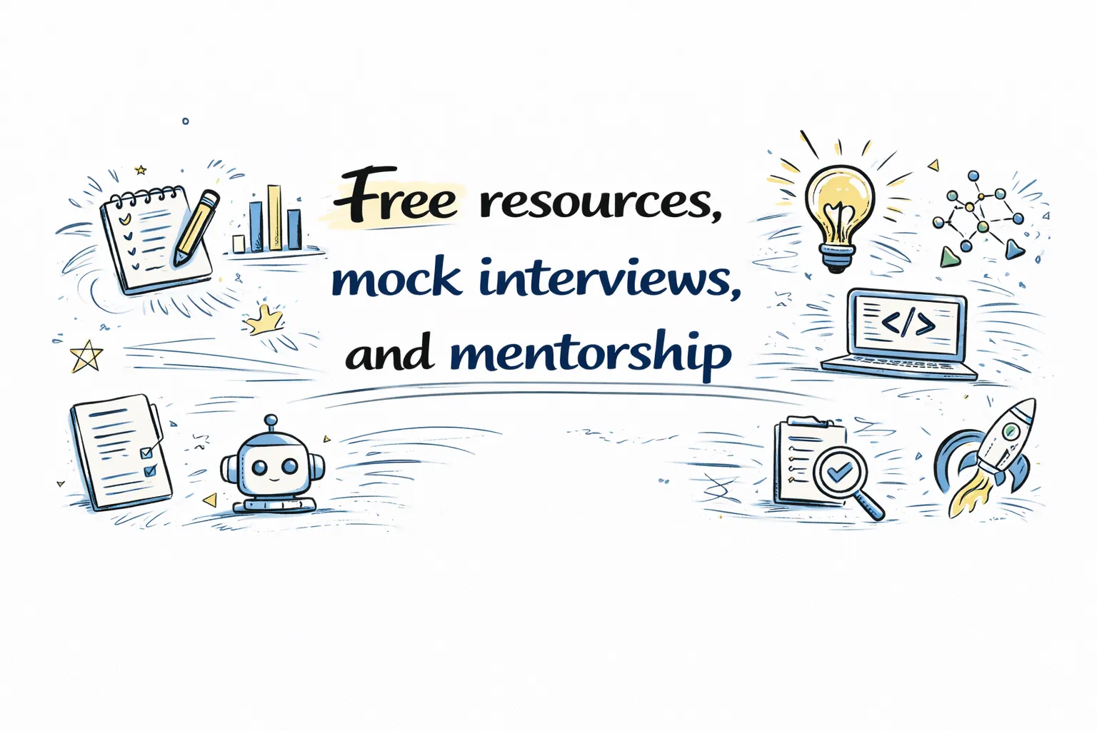 Illustration with the text “Free resources, mock interviews, and mentorship” surrounded by icons like a laptop, robot, checklist, and lightbulb.